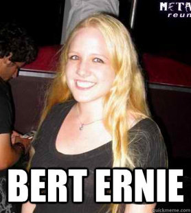 Ermahgerd Bert-Ernie