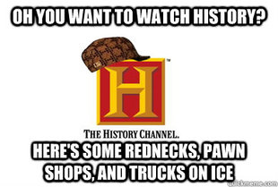 Scumbag History Channel