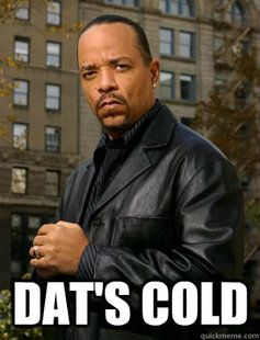 Thats messed up Ice T