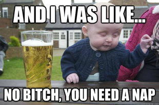 Drunk Baby