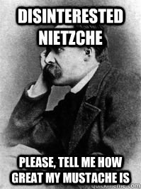Disinterested Nietzche