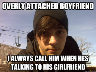Overly Attached Boyfriend