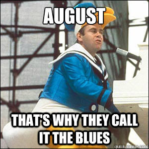 August Thats Why They Call it the Blues