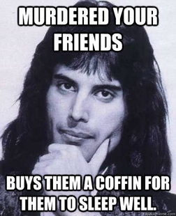 Good Guy Freddie Mercury