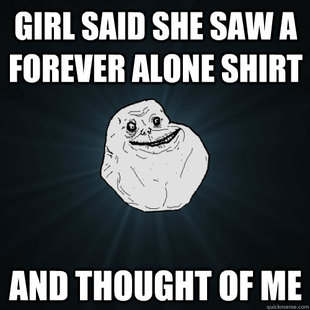 Forever Alone