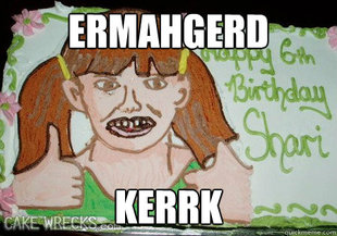 ermahgerd