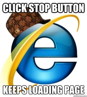 Scumbag Internet Explorer