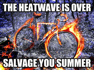 The Heatwave is Over Salvage you Summer