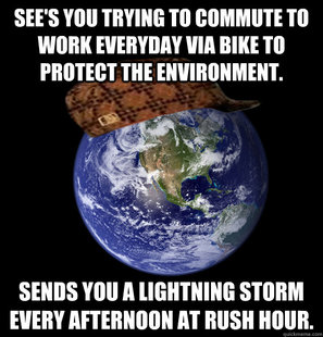 Scumbag Mother Nature