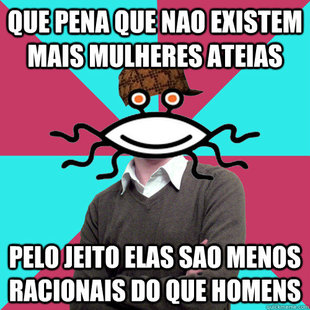 Scumbag Privilege Denying rAtheism