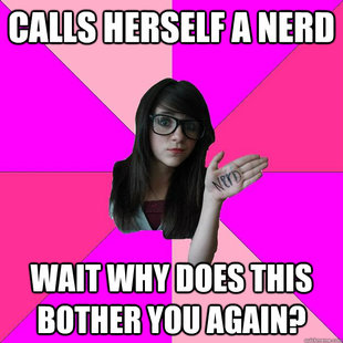 Idiot Nerd Girl