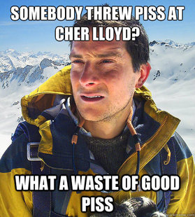better drink my own piss