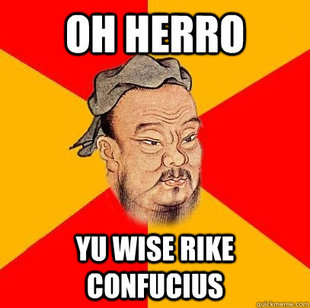 Confucius says