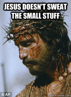 I wonder if Jesus worried
