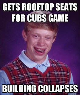 BAD LUCK BRIAN