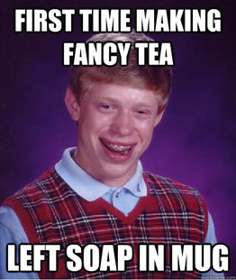 BAD LUCK BRIAN