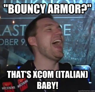 Thats XCOM baby