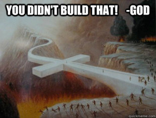 You didnt build that!