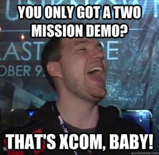 Thats XCOM baby