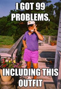 99 Problems Grandpa