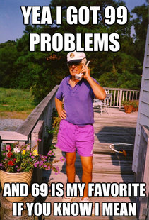 99 Problems Grandpa