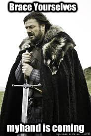 Brace Yourselves