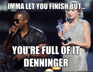 Imma let you finish
