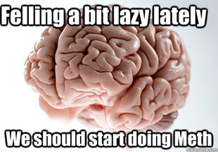 Scumbag Brain
