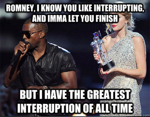 Imma let you finish