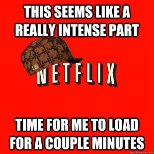 Scumbag Netflix