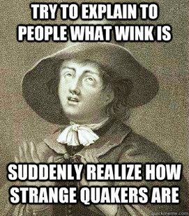 Quaker Problems