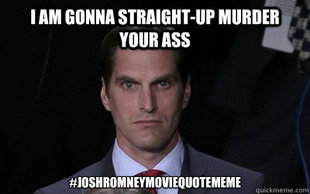 Menacing Josh Romney