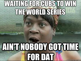 Aint Nobody Got Time For That