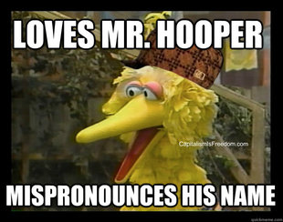 Scumbag Big Bird