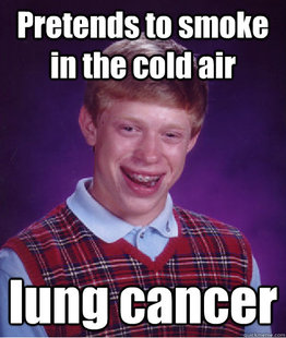 BAD LUCK BRIAN