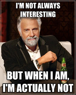 The Most Interesting Man In The World