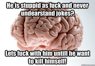 Scumbag Brain