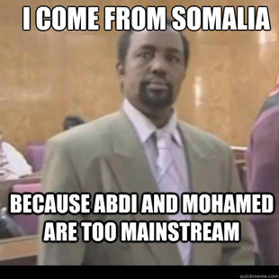 I COME FROM SOMALIA