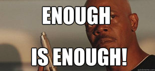 Enough Is Enough!