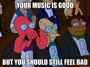 And you should feel bad