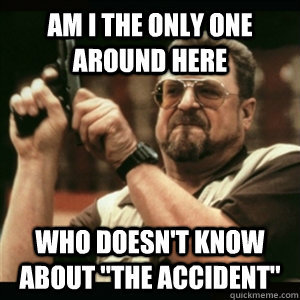 Am I The Only One Round Here