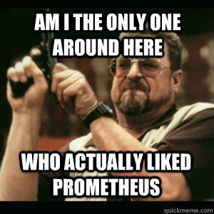 AM I THE ONLY ONE AROUND HERE