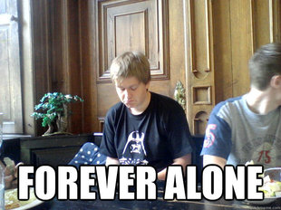 forever alone