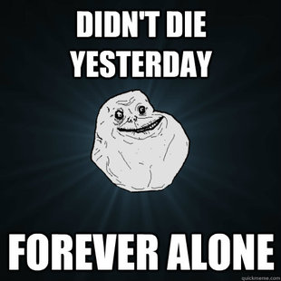 Forever Alone