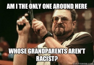 Am I the only one around here