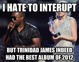 Imma let you finish