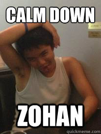 CALM DOWN ZOHAN