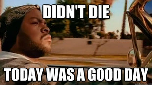 Today was a good day