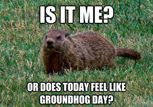 Groundhog Day