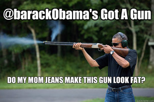 Obamas Got A Gun